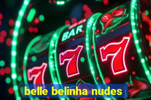 belle belinha nudes